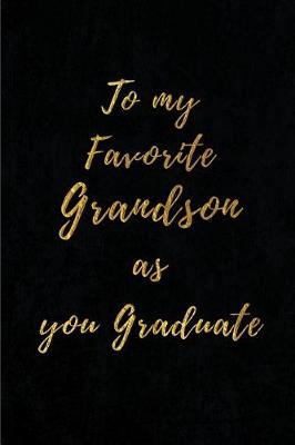 Book cover for To My Favorite Grandson As You Graduate