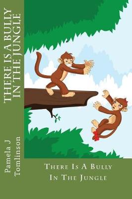 Book cover for There Is A Bully In The Jungle