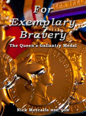 Book cover for For Exemplary Bravery - The Queen's Gallantry Medal