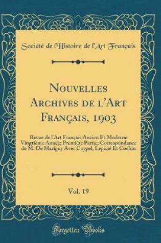 Cover of Nouvelles Archives de l'Art Francais, 1903, Vol. 19