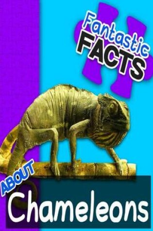 Cover of Fantastic Facts about Chameleons