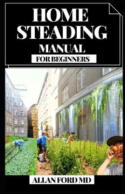 Book cover for Home Steading Manual for Beginners