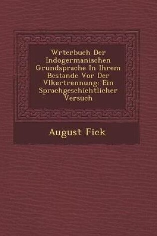 Cover of W Rterbuch Der Indogermanischen Grundsprache in Ihrem Bestande VOR Der V Lkertrennung