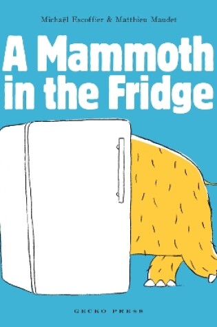 Cover of A Mammoth in the Fridge