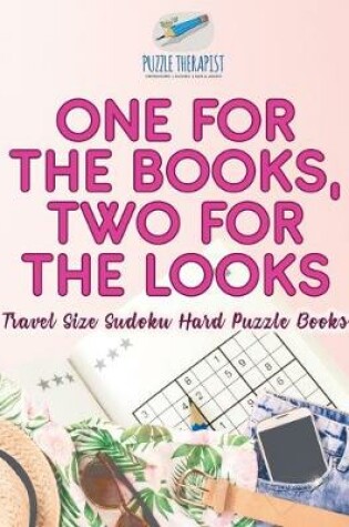 Cover of One for the Books, Two for the Looks Travel Size Sudoku Hard Puzzle Books