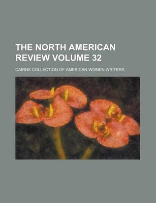 Book cover for The North American Review Volume 32