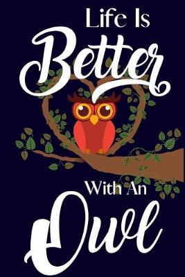 Book cover for Life Is Better With An Owl