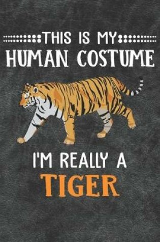 Cover of This Is My Human Costume I'm Really A Tiger