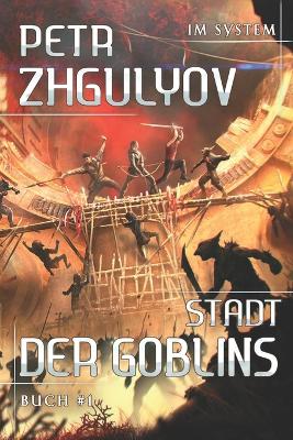 Cover of Stadt der Goblins (Im System Buch #1)