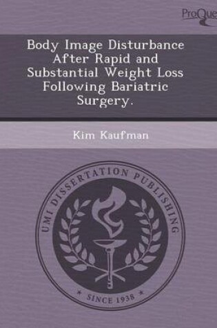 Cover of Body Image Disturbance After Rapid and Substantial Weight Loss Following Bariatric Surgery