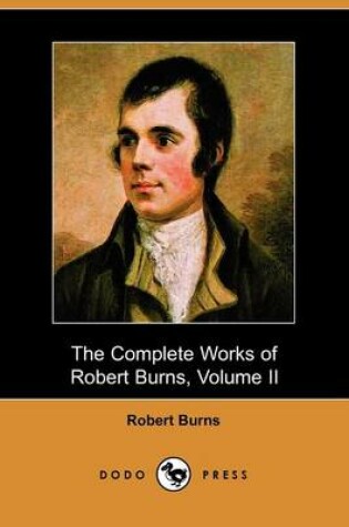 Cover of The Complete Works of Robert Burns, Volume II (Dodo Press)