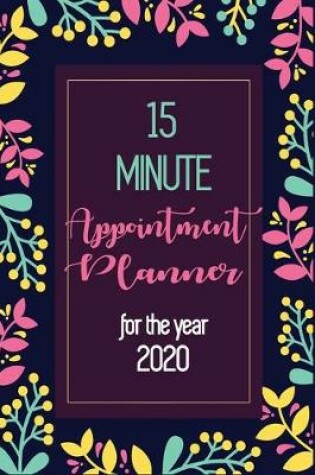 Cover of 15 Minute Appointment Planner for the year 2020