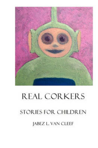 Cover of Real Corkers