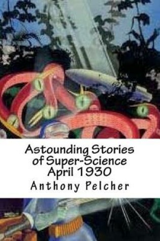 Cover of Astounding Stories of Super-Science April 1930