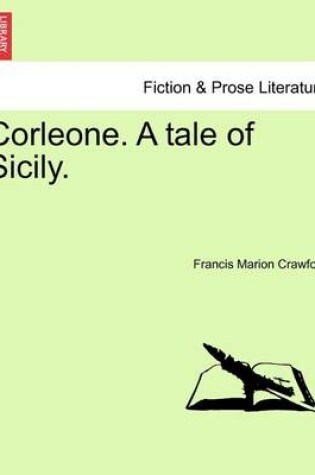 Cover of Corleone. a Tale of Sicily. Vol. I