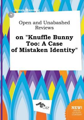 Book cover for Open and Unabashed Reviews on Knuffle Bunny Too