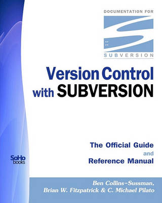 Book cover for Version Control with Subversion - The Official Guide and Reference Manual