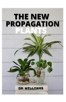 Book cover for The New Propagation Plants