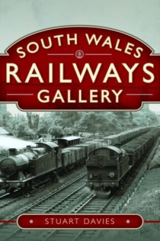 Cover of South Wales Railways Gallery