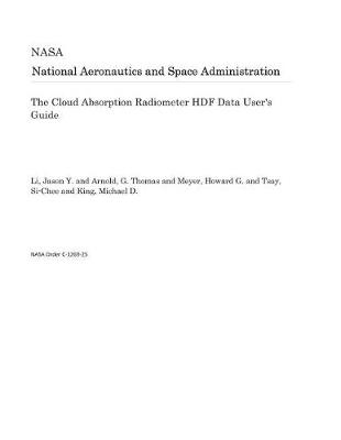 Book cover for The Cloud Absorption Radiometer Hdf Data User's Guide