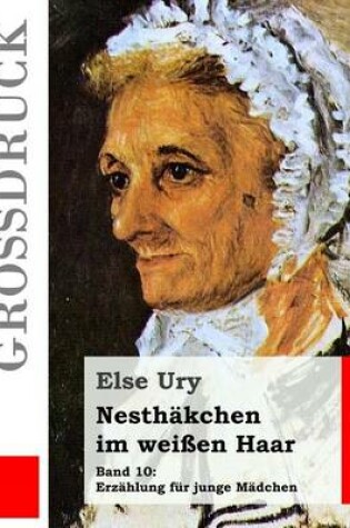 Cover of Nesthakchen im weissen Haar (Grossdruck)