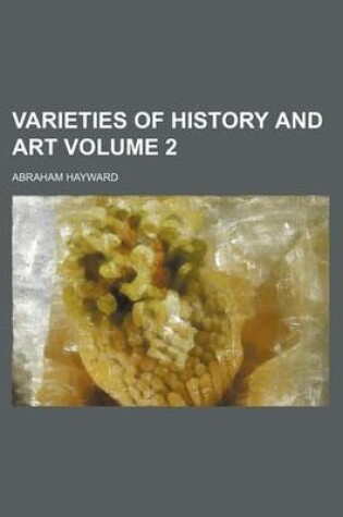 Cover of Varieties of History and Art Volume 2