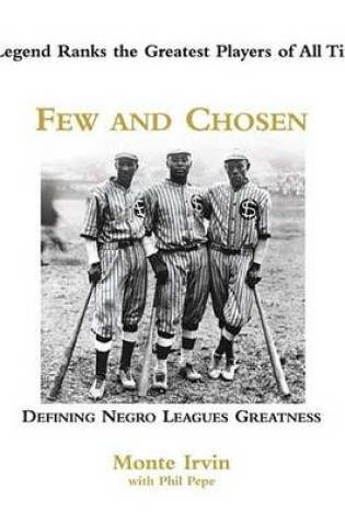 Cover of Few and Chosen Negro Leagues: Defining Negro Leagues Greatness