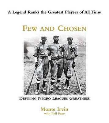 Book cover for Few and Chosen Negro Leagues: Defining Negro Leagues Greatness