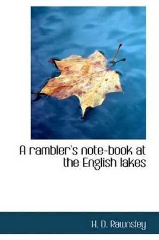 Cover of A Rambler's Note-Book at the English Lakes