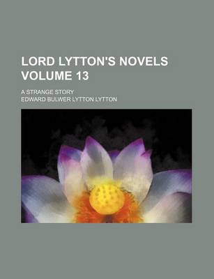 Book cover for Lord Lytton's Novels Volume 13; A Strange Story