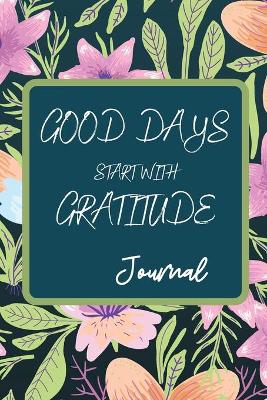 Book cover for Good Days Start With Gratitude Journal