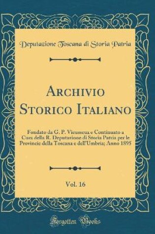 Cover of Archivio Storico Italiano, Vol. 16