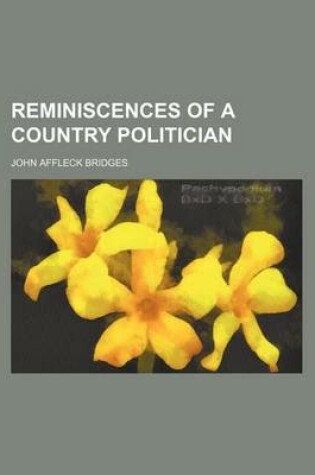 Cover of Reminiscences of a Country Politician