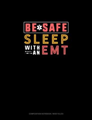 Book cover for Be Safe Sleep With An EMT