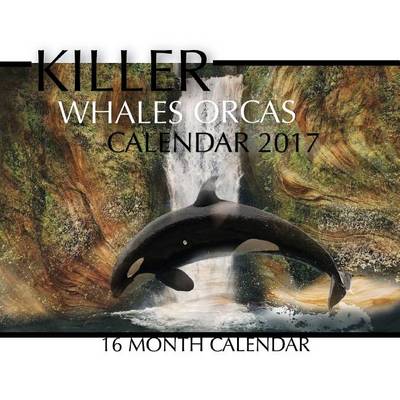 Book cover for Killer Whales Orcas Calendar 2017