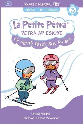 Cover of La Petite Pétra Fait du Ski