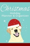 Book cover for Christmas Holiday Planner & Organizer