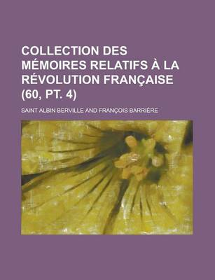 Book cover for Collection Des Memoires Relatifs a la Revolution Francaise (60, PT. 4)