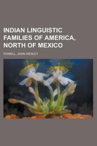 Cover of Indian Linguistic Families of America, North of Mexico