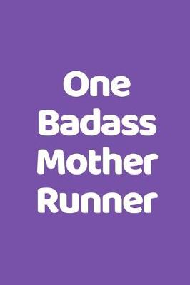 Book cover for One Badass Mother Runner