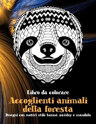 Book cover for Accoglienti animali della foresta - Libro da colorare - Disegni con motivi stile henne, paisley e mandala