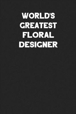 Book cover for World's Greatest Floral Designer