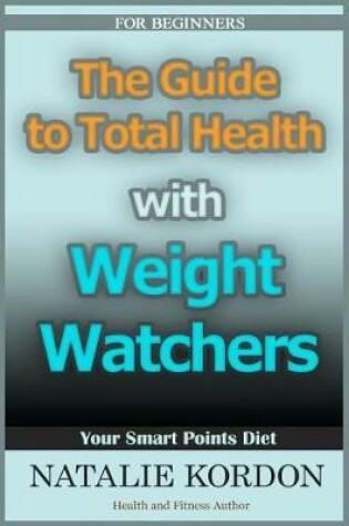 Cover of The Guide to Total Health with Weight Watchers