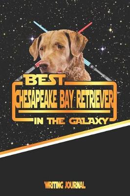 Book cover for Best Chesapeake Bay Retriever in the Galaxy Writing Journal