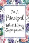 Book cover for I'm A Principal What Is Your Superpower?