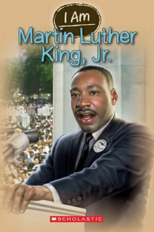 Cover of I Am: #4 Martin Luther King Jr