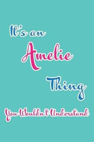 Cover of It's an Amelie Thing You Wouldn't Understand