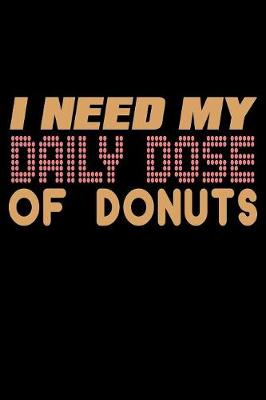 Book cover for I Need My Daily Dose Of Donuts