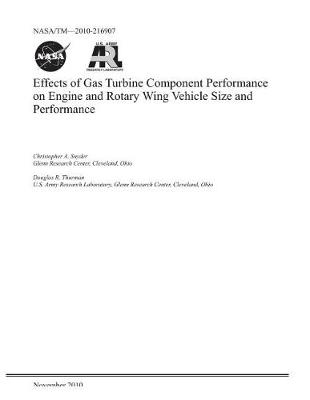 Book cover for Effects of Gas Turbine Component Performance on Engine and Rotary Wing Vehicle Size and Performance