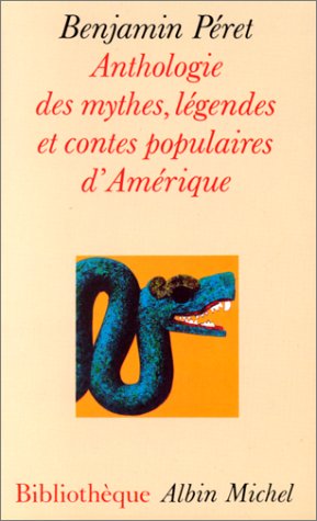 Cover of Anthologie Des Mythes, Legendes Et Contes Populaires D'Amerique